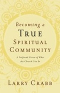 Cover: Becoming a True Spiritual Community - Thomas Nelson