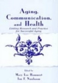 Enlarge image Cover: Aging, Communication, and Health - Routledge