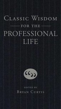 Enlarge image Cover: Classic Wisdom For The Professional Life - Nelson Current
