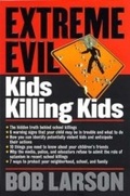 Cover: Extreme Evil: Kids Killing Kids - Thomas Nelson