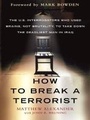 Cover: How to Break a Terrorist - Free Press