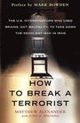 Cover: How to Break a Terrorist - The Free Press