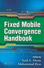 Cover: Fixed Mobile Convergence Handbook - CRC Press