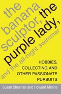 Cover: The Banana Sculptor, the Purple Lady, and the All-Night Swimmer - Simon & Schuster