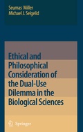 Cover: Ethical and Philosophical Consideration of the Dual-Use Dilemma in the Biological Sciences - Springer
