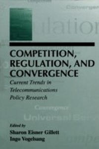 Enlarge image Cover: Competition, Regulation, and Convergence - Routledge