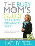 Cover: Busy Mom's Guide To A Happy, Organized Home, The - Tyndale House Publishers
