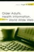 Cover: Older Adults, Health Information, and the World Wide Web - Psychology Press