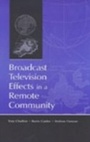 Cover: Broadcast Television Effects in A Remote Community - Routledge