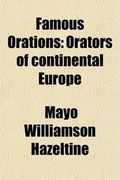 Cover: Famous Orations (Volume 3); Orators of Continental Europe - General Books