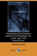 Cover: Transactions of the American Society of Civil Engineers, Vol. LXVIII, Sept. 1910 (Illustrated Edition) - Dodo Press