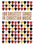 Cover: 100 Greatest Songs in Christian Music - Thomas Nelson
