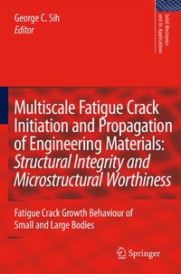 Enlarge image Cover: Multiscale Fatigue Crack Initiation and Propagation of Engineering Materials: Structural Integrity and Microstructural Worthiness - Springer