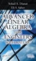 Cover: Advanced Linear Algebra for Engineers with MATLAB - CRC Press