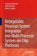 Cover: Retargetable Processor System Integration into Multi-Processor System-on-Chip Platforms - Springer