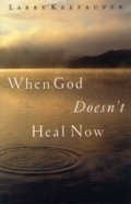 Cover: When God Doesn't Heal Now - Thomas Nelson