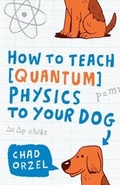 Cover: How to Teach Physics to Your Dog - Scribner