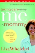 Cover: Taking Care of the Me in Mommy - Integrity Publishers