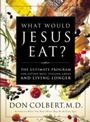 Cover: The What Would Jesus Eat Cookbook - Harper Celebrate