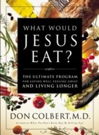 Enlarge image Cover: The What Would Jesus Eat Cookbook - Harper Celebrate