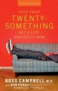 Cover: Help Your Twentysomething Get a Life...And Get It Now - Thomas Nelson