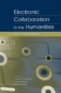 Cover: Electronic Collaboration in the Humanities - Routledge