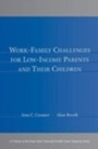 Cover: Work-Family Challenges for Low-Income Parents and Their Children - Routledge