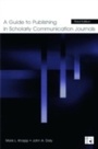 Cover: A Guide to Publishing in Scholarly Communication Journals - Routledge