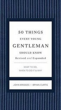 Enlarge image Cover: 50 Things Every Young Gentleman Should Know Revised and Expanded - Harper Horizon