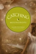 Cover: Catching Moondrops - Tyndale House Publishers