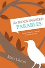 Cover: Mockingbird Parables, The - Tyndale House Publishers
