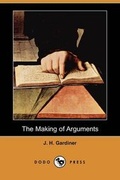 Cover: The Making of Arguments (Dodo Press) - Dodo Press