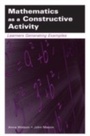 Cover: Mathematics as a Constructive Activity - Routledge