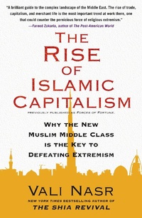 Enlarge image Cover: Rise of Islamic Capitalism: Why the New Muslim Middle Class Is the Key to Defeating Extremism - Simon Spotlight Entertainment