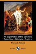 Cover: An Explanation of the Baltimore Catechism of Christian Doctrine (Dodo Press) - Dodo Press
