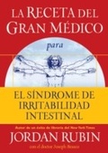 Cover: La receta del Gran M&eacute;dico para el s&iacute;ndrome de irritabilidad intestinal - Grupo Nelson
