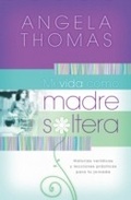 Cover: Mi vida como madre soltera - Grupo Nelson