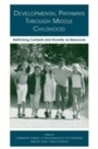 Cover: Developmental Pathways Through Middle Childhood - Psychology Press