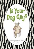 Cover: Is Your Dog Gay? - Simon + Schuster LLC