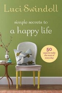 Enlarge image Cover: Simple Secrets to a Happy Life - Nelson Books an imprint of Thomas Nelson Publishers