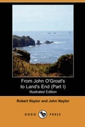 Cover: From John O'Groat's to Land's End (Part I) (Illustrated Edition) (Dodo Press) - Dodo Press