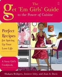 Abbildung von: The Get 'Em Girls' Guide to the Power of Cuisine - Touchstone Books;Atria Books