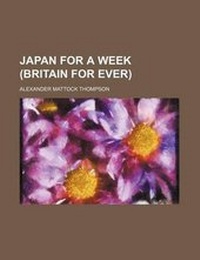 Enlarge image Cover: Japan for a Week (Britain for Ever) - Rarebooksclub.com