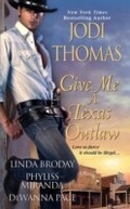 Cover: Give Me A Texas Outlaw - Zebra Books