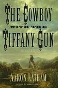 Cover: The Cowboy with the Tiffany Gun - Simon + Schuster LLC