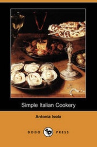 Enlarge image Cover: Simple Italian Cookery (Dodo Press) - Dodo Press
