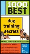 Cover: 1000 Best Dog Training Secrets - Sourcebooks, Inc