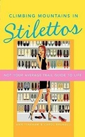 Cover: Climbing Mountains in Stilettos - Sourcebooks, Inc