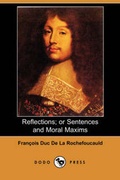 Cover: Reflections; Or Sentences and Moral Maxims (Dodo Press) - Dodo Press