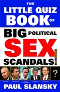 Cover: The Little Quiz Book of Big Political Sex Scandals - Simon & Schuster